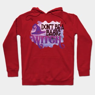 Halloween - Don't be a basic witch Hoodie